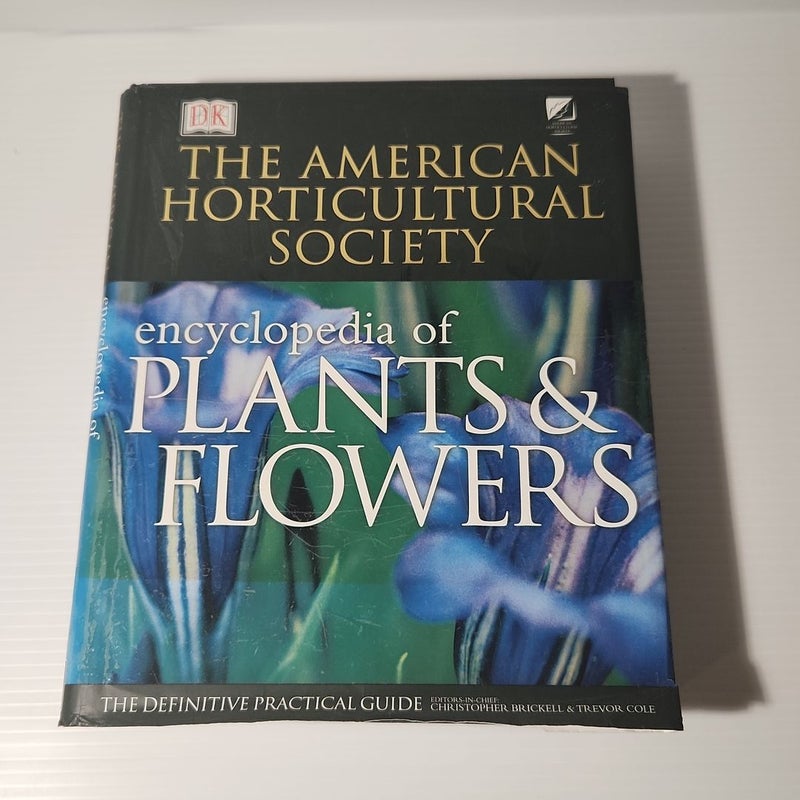 The American Horticultural Society Encyclopedia of Plants and Flowers