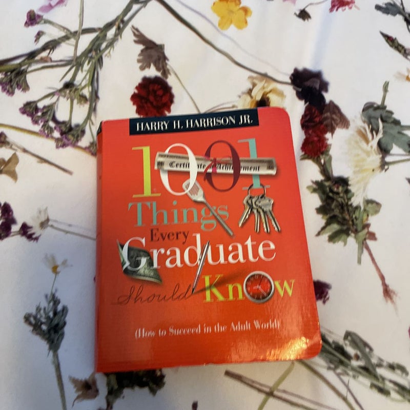 1001 Things Every Graduate Should Know