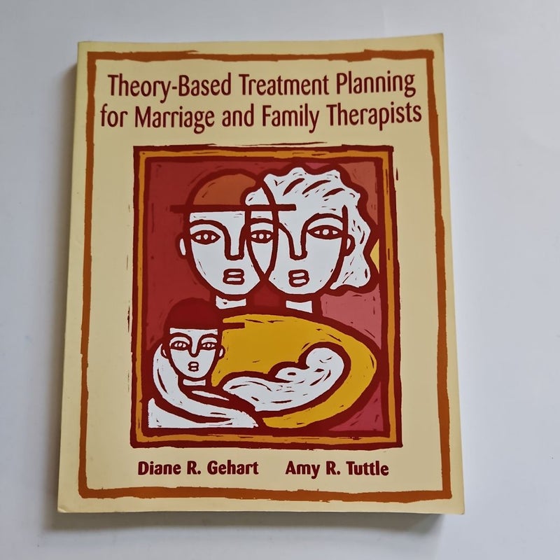 Theory-Based Treatment Planning for Marriage and Family Therapists