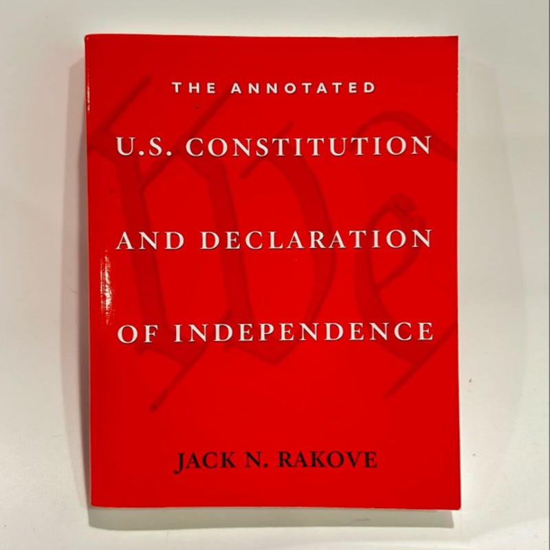 The Annotated U. S. Constitution and Declaration of Independence