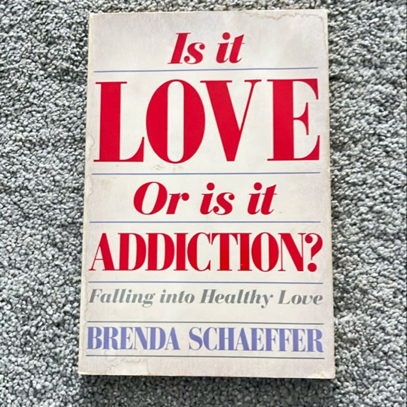 Is It Love or Is It Addiction?