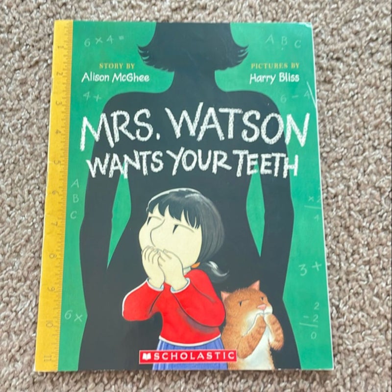 Mrs. Watson Wants Your Teeth