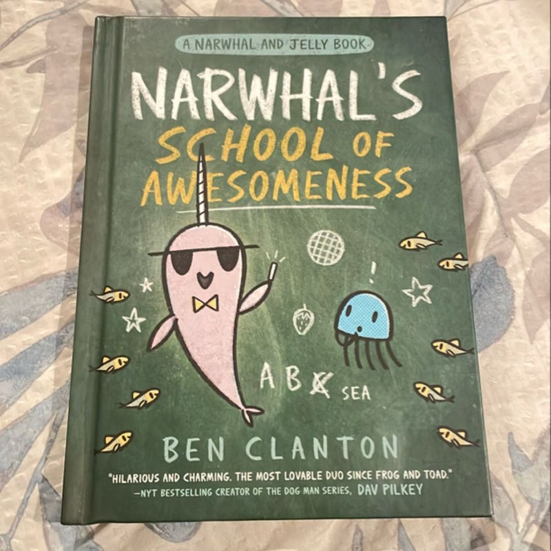 Narwhal's School of Awesomeness (a Narwhal and Jelly Book #6)