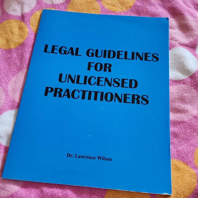 Legal Guidelines for Unlicensed Practitioners