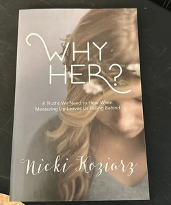 Why Her?