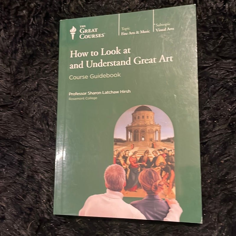 How to Look at and Understand Great Art 