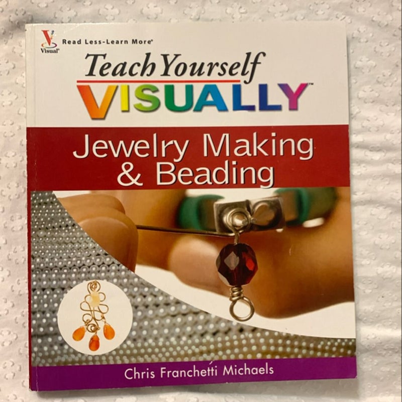 Teach Yourself VISUALLY Jewelry Making and Beading