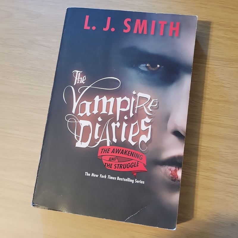 The Vampire Diaries: the Awakening and the Struggle by L. J. Smith ...