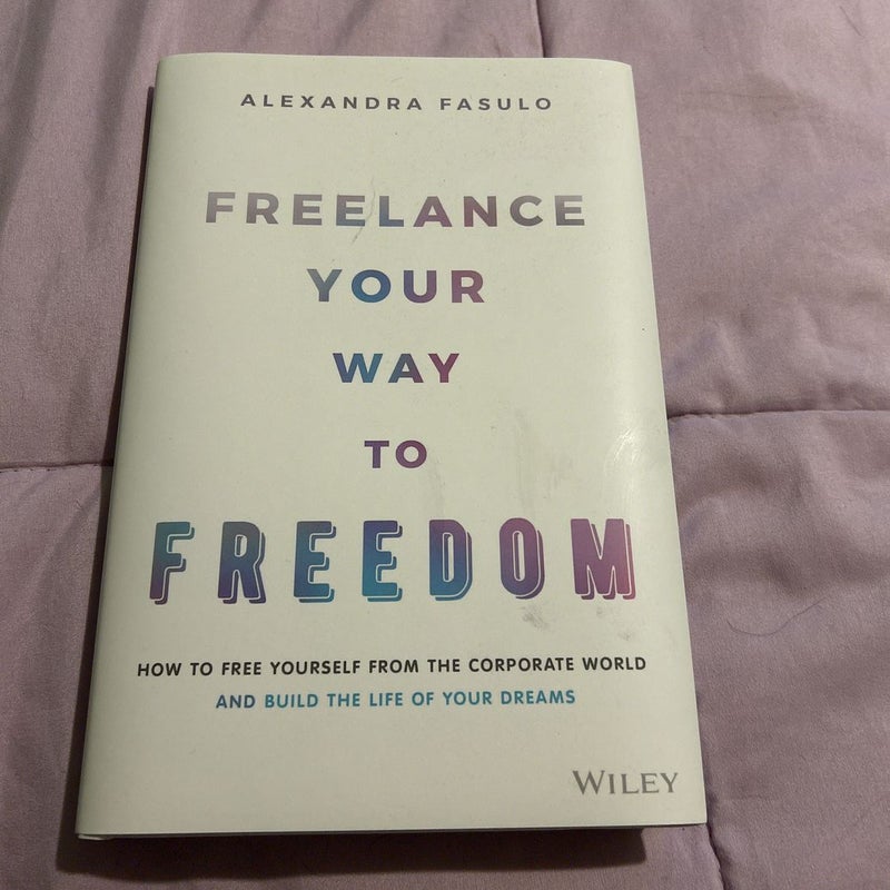 Freelance Your Way to Freedom