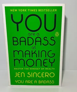 You Are a Badass at Making Money Master the Mindset of Wealth