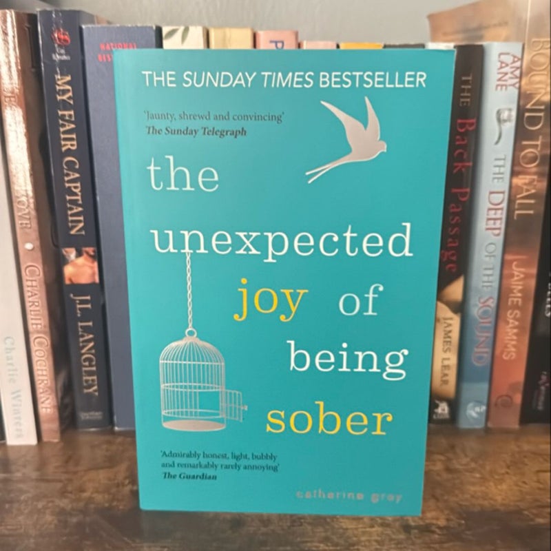 The Unexpected Joy of Being Sober