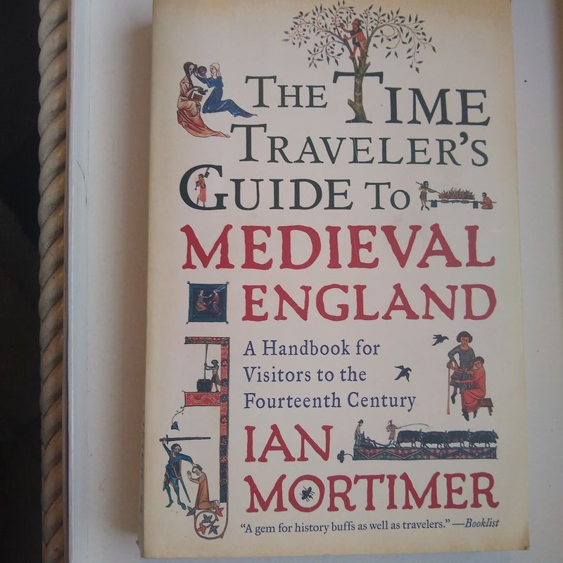 The Time Traveler's Guide to Medieval England 