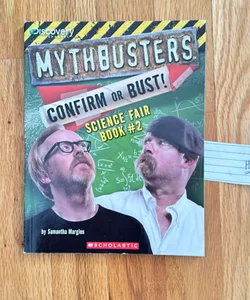 Mythbusters: Confirm or Bust! Science Fair Book #2