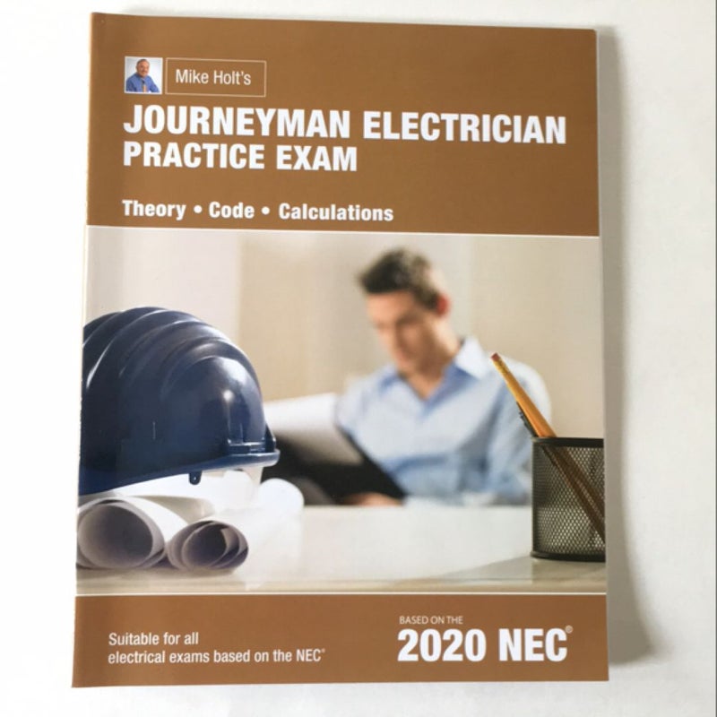 Mike Holt's Journeyman Electrician Practice Exam, Based on 2020 NEC