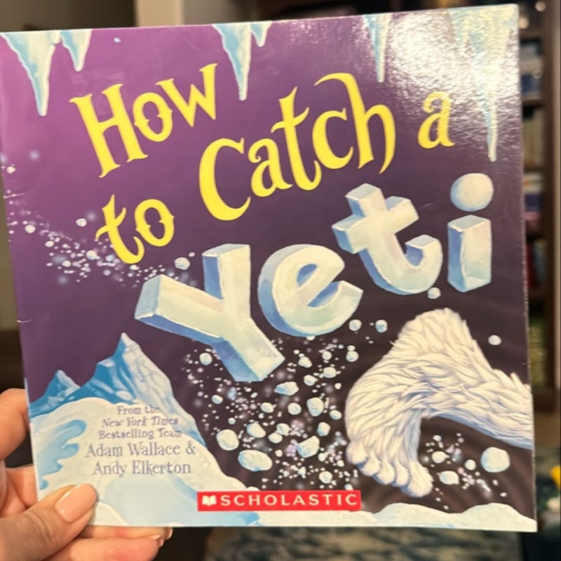 How to Catch a Yeti