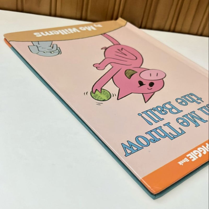 Watch Me Throw the Ball! (an Elephant and Piggie Book)
