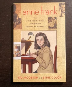 Anne Frank: the Anne Frank House Authorized Graphic Biography