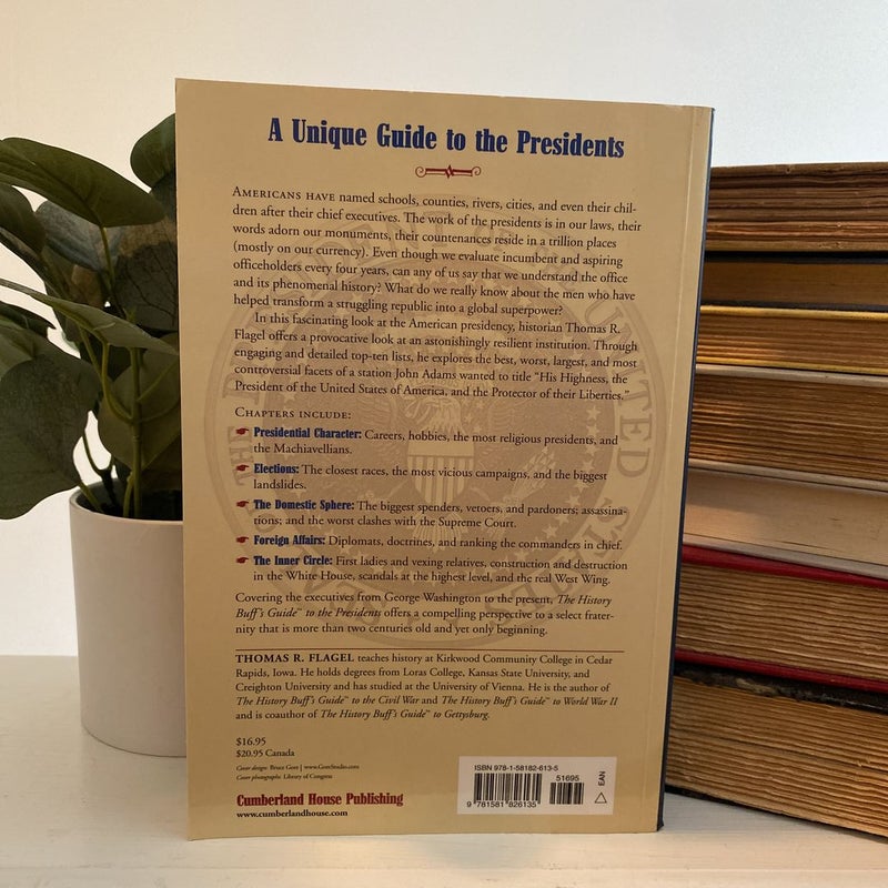 The History Buff's Guide to the Presidents by Thomas R. Flagel