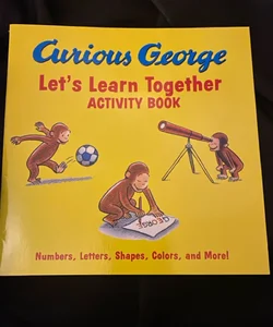 Curious George Let’s Learn Together Activity Book