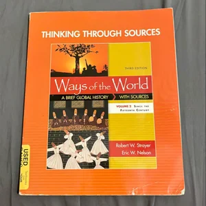 Thinking Through Sources for Ways of the World, Volume 2