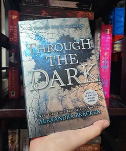 Through the Dark (a Darkest Minds Collection)