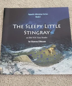 The Sleepy Little Stingray