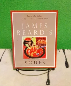 James Beard's Soups