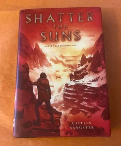 Shatter the Suns