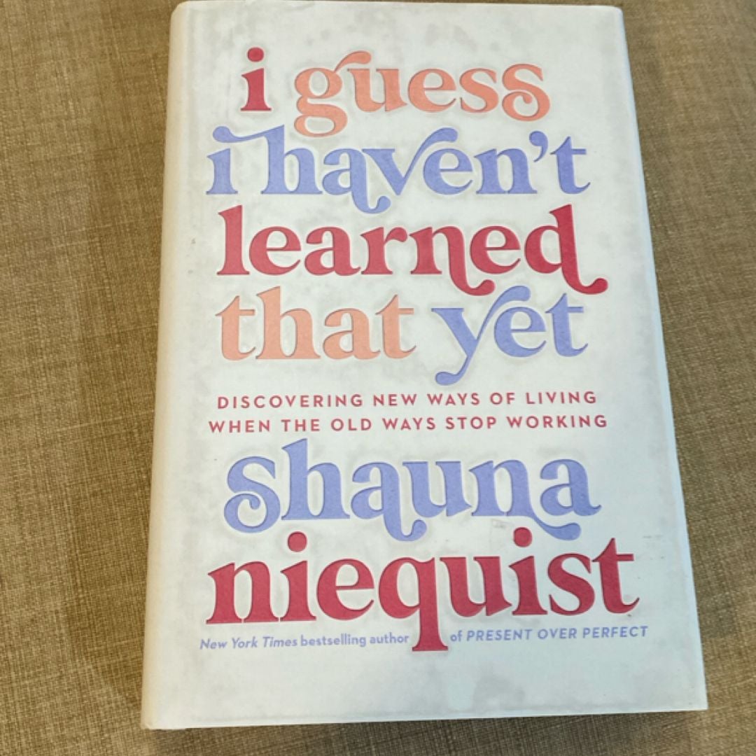 I Guess I Haven't Learned That Yet