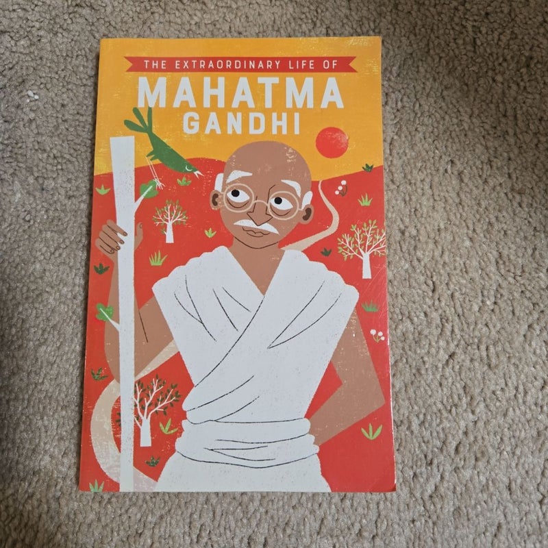 The Extraordinary Life of Mahatma Gandhi