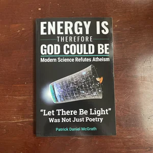 Energy Is, Therefore God Could Be