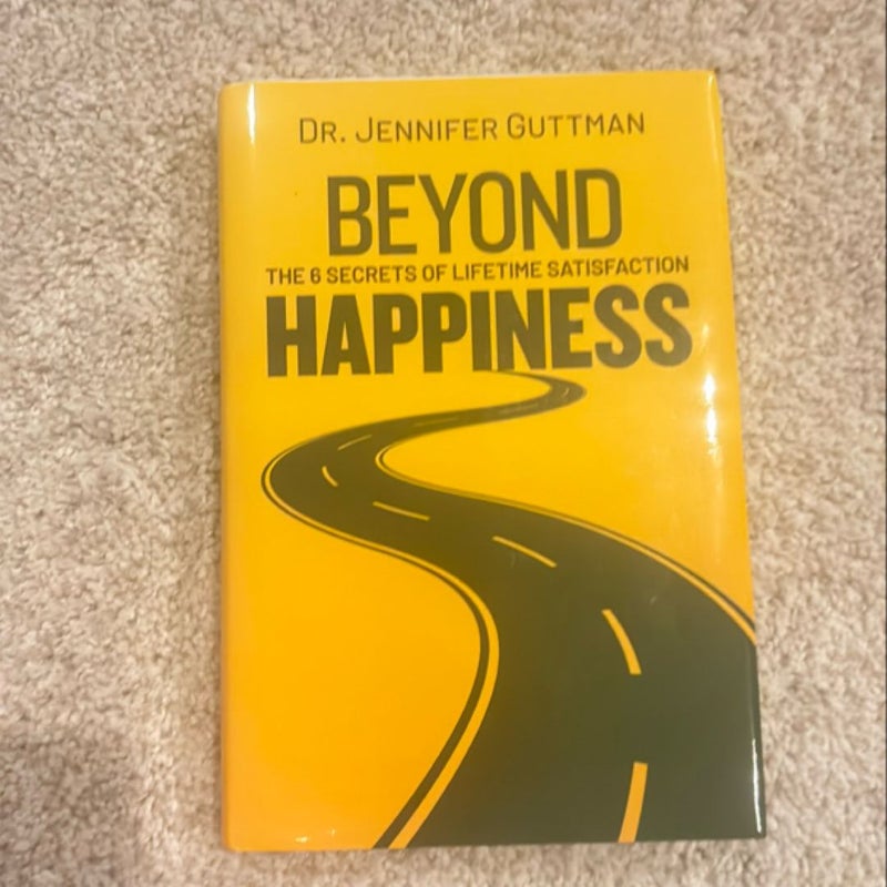 Beyond Happiness