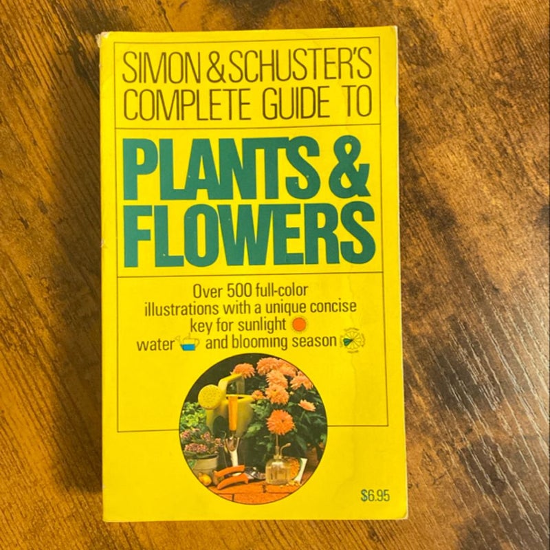 Simon and Schuster's Complete Guide to Plants and Flowers