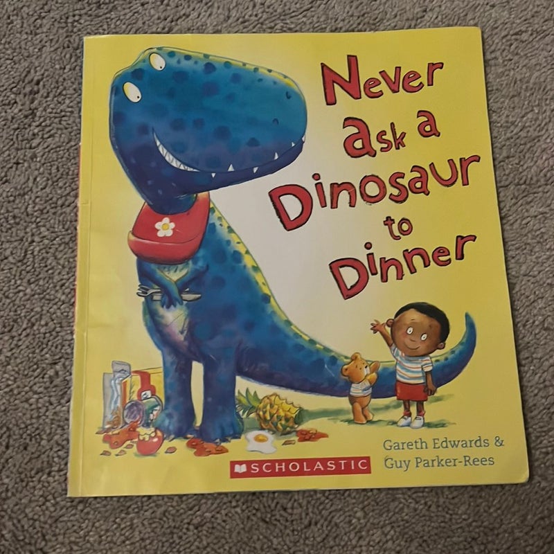 Never Ask a Dinisaur to Dinner 