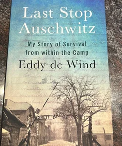 Last Stop Auschwitz