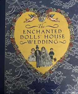 The Enchanted Dolls' House Wedding