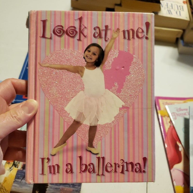 Look at Me! I'm a Ballerina!