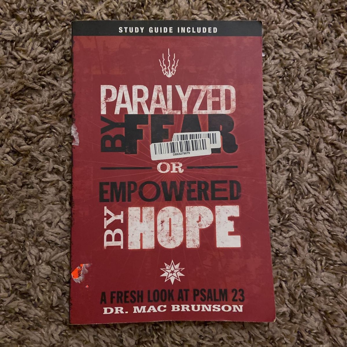 Paralyzed by Fear or Empowered by Hope by Mac Brunson
