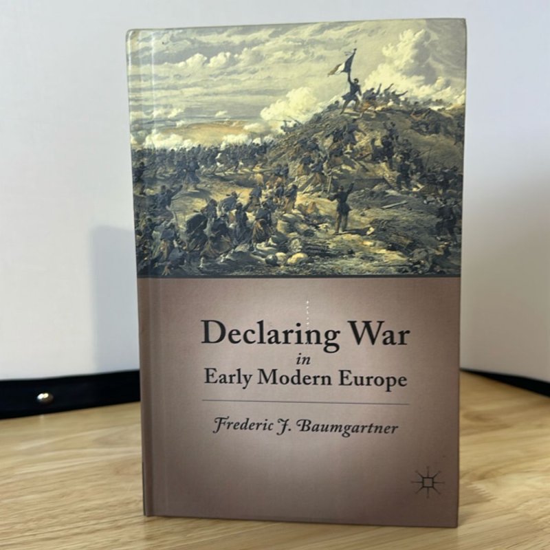 Declaring War in Early Modern Europe