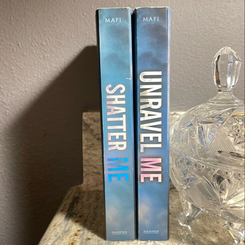 Shatter Me & Unravel Me