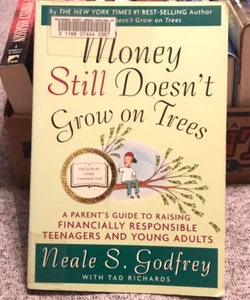 Money Still Doesn’t Grow on Trees