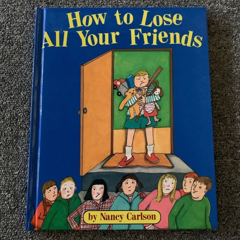 How to loose all of your friends 