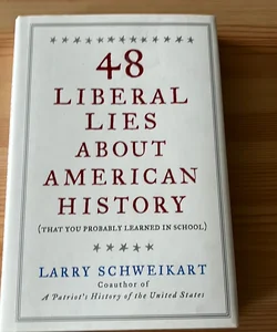 48 Liberal Lies about American History