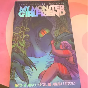 Smut Peddler Presents: My Monster Girlfriend