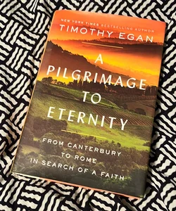 A Pilgrimage to Eternity by Timothy Egan, Hardcover
