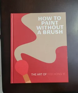 How to Paint Without a Brush