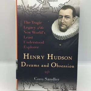 Henry Hudson - Dreams and Obsession