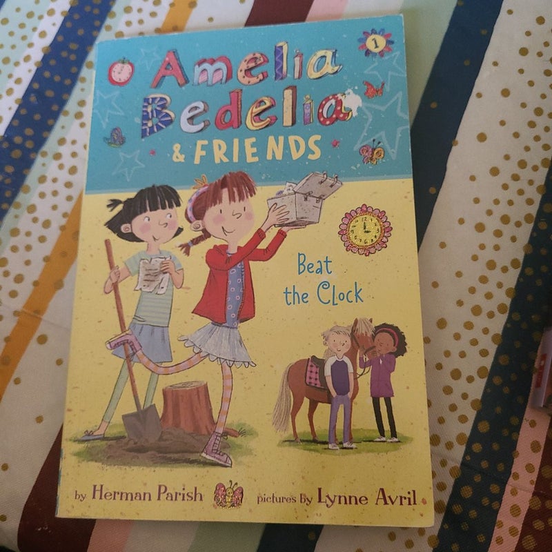 Amelia Bedelia and Friends #1: Amelia Bedelia and Friends Beat the Clock