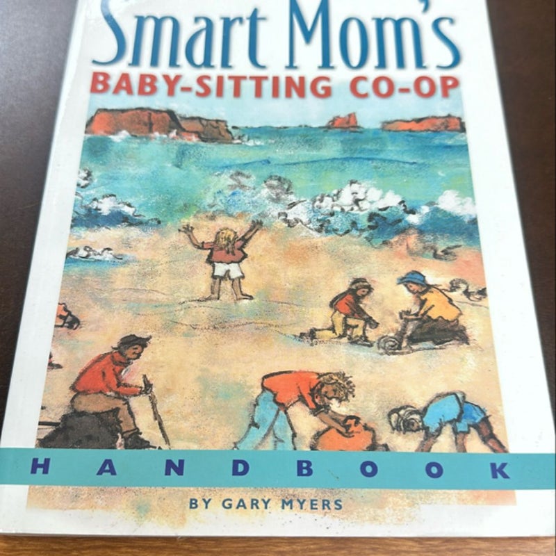 Smart Mom's Baby-Sitting Co-op Handbook