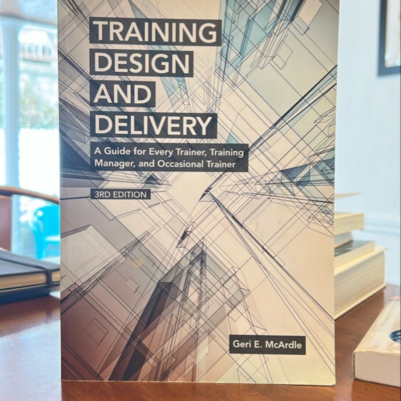 Training Design and Delivery, 3rd Edition